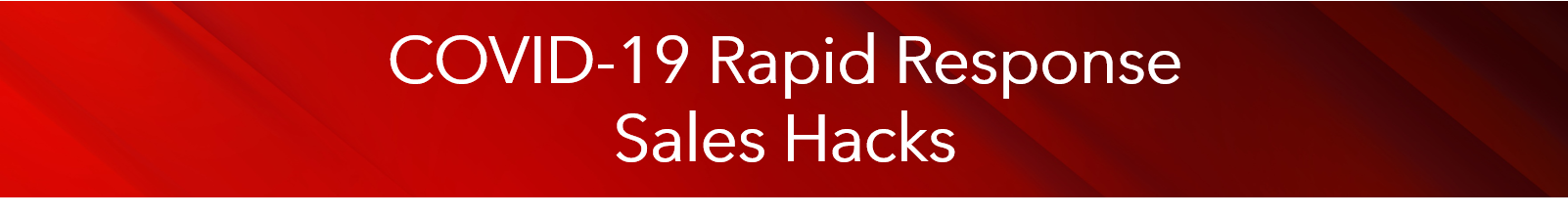 COVID-19 Rapid Response Sales Hacks