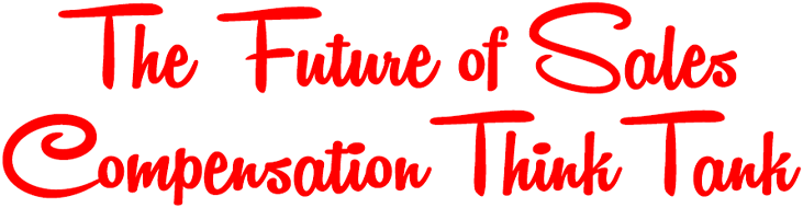 Future of Sales Compensation Think Tank