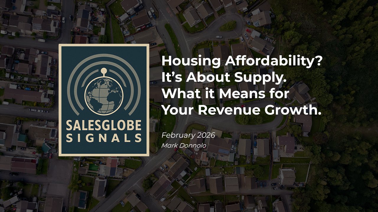 Housing Affordability? It’s About Supply. What it Means for Your Revenue Growth.